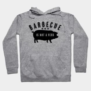 Barbecue Is Not A Verb Funny Southern Food Pork BBQ Pig Hoodie